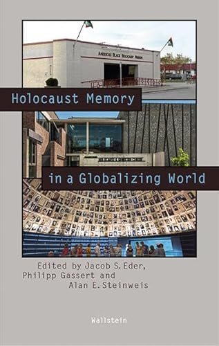 Imagen de archivo de Holocaust Memory in a Globalizing World (Beitrge z. Geschichte d. 20. Jahrhunderts; Bd. 22). a la venta por Antiquariat Logos