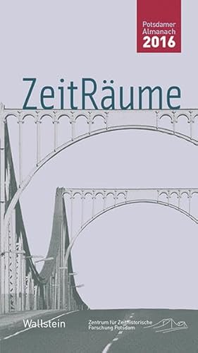 ZeitRäume. Potsdamer Almanach des Zentrums für Zeithistorische Forschung : 2016, - Bösch, Frank; Sabrow, Martin (Hg.)