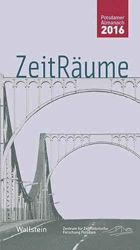 Stock image for ZeitRume. Potsdamer Almanach des Zentrums fr Zeithistorische Forschung : 2016, for sale by modernes antiquariat f. wiss. literatur