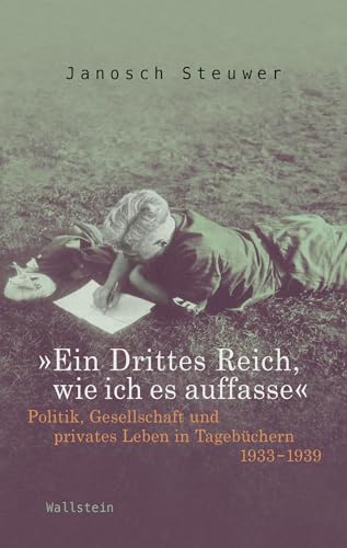 9783835330030: Ein Drittes Reich, wie ich es auffasse: Politik, Gesellschaft und privates Leben in Tagebchern 1933-1939