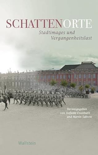 9783835330115: Schattenorte: Stadtimages und Vergangenheitslast