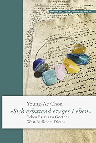 9783835330269: Sich erbittend ew'ges Leben: Sieben Essays zu Goethes >West-stlichem Divan<: 77