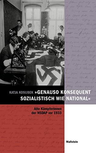 Beispielbild für Â»genauso konsequent sozialistisch wie nationalÂ«: Alte KÃ¤mpferinnen der NSDAP vor 1933. Eine Quellenedition 36 autobiographischer Essays der Theodore-Abel-Collection zum Verkauf von Discover Books