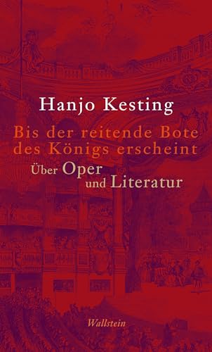 9783835331266: Bis der reitende Bote des Knigs erscheint: ber Oper und Literatur