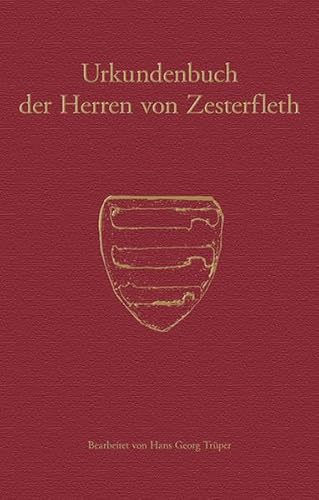 Stock image for Urkundenbuch der Herren von Zesterfleth: 1232-1677. Schriftenreihe des Landschaftsverbandes der Ehemaligen Herzogtmer Bremen und Verden, Band 51. for sale by Antiquariat J. Hnteler