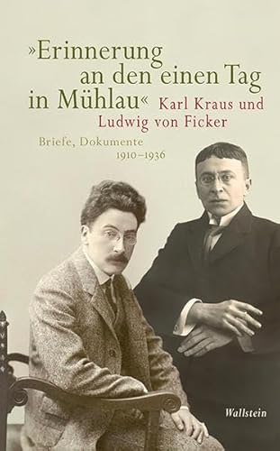 9783835331518: Erinnerung an den einen Tag in Mhlau: Karl Kraus und Ludwig von Ficker. Briefe, Dokumente 1910-1936