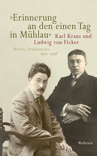 Stock image for Erinnerung an den einen Tag in Mhlau: Karl Kraus und Ludwig von Ficker. Briefe, Dokumente 1910-1936 (Bibliothek Janowitz) for sale by medimops