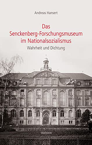 Beispielbild fr Das Senckenberg-Forschungsmuseum im Nationalsozialismus. zum Verkauf von SKULIMA Wiss. Versandbuchhandlung