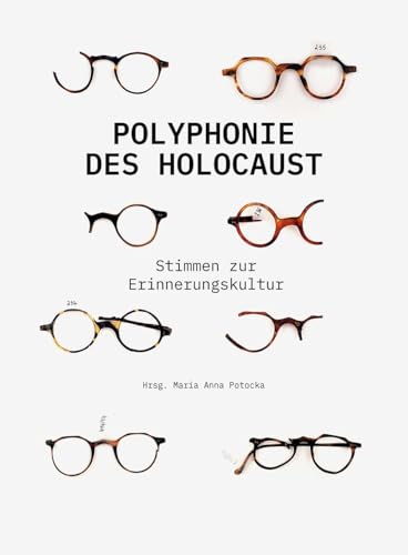 Stock image for Polyphonie des Holocaust. Stimmen zur Erinnerungskultur, for sale by modernes antiquariat f. wiss. literatur