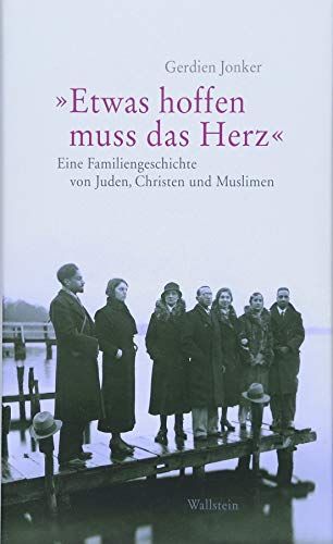 Stock image for ?Etwas hoffen muss das Herz: Eine Familiengeschichte von Juden, Christen und Muslimen for sale by medimops