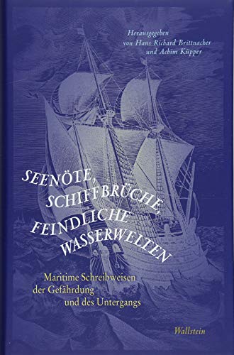 Imagen de archivo de Seente, Schiffbrche, feindliche Wasserwelten: Ozeanische Schreibweisen der Gefhrdung und des Untergangs a la venta por Bcherpanorama Zwickau- Planitz