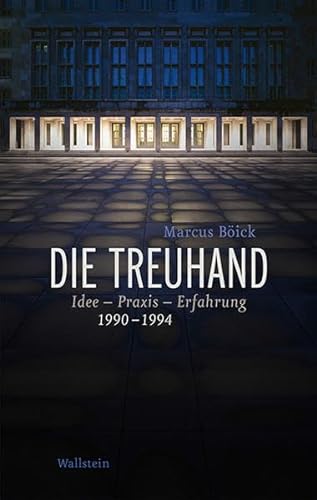 9783835332836: Die Treuhand: Idee - Praxis - Erfahrung 1990-1994