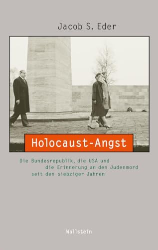 9783835333772: Holocaust-Angst: Die Bundesrepublik, die USA und die Erinnerung an den Judenmord seit den siebziger Jahren