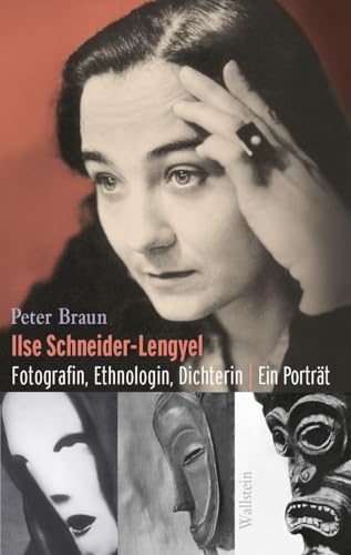 9783835333901: Ilse Schneider-Lengyel: Fotografin, Ethnologin, Dichterin. Ein Portrt