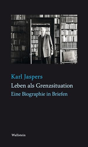 Beispielbild fr Leben als Grenzsituation: Eine Biographie in Briefen zum Verkauf von WorldofBooks