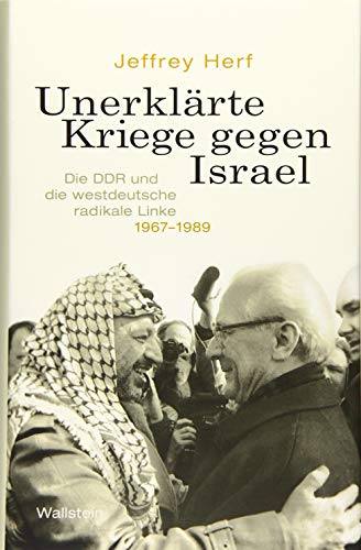 9783835334847: Unerklrte Kriege gegen Israel: Die DDR und die westdeutsche radikale Linke, 1967-1989
