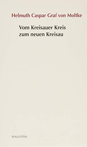 Beispielbild fr Vom Kreisauer Kreis zum neuen Kreisau (Stuttgarter Stauffenberg-Gedchtnisvorlesung) zum Verkauf von medimops