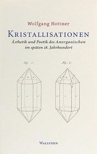 9783835336285: Kristallisationen: sthetik und Poetik des Anorganischen im spten 18. Jahrhundert