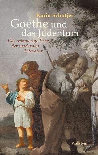 9783835336308: Goethe und das Judentum: Das schwierige Erbe der modernen Literatur