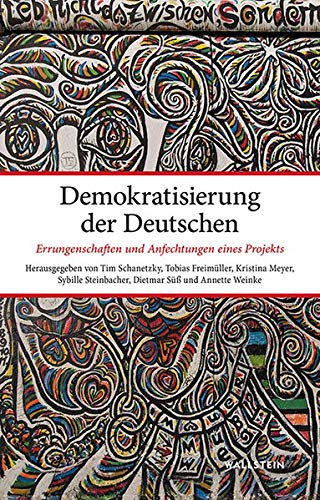 Stock image for Demokratisierung der Deutschen: Errungenschaften und Anfechtungen eines Projekts for sale by Revaluation Books