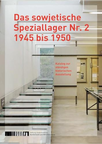 Stock image for Das sowjetische Speziallager Nr. 2 1945 bis 1950: Katalog zur stndigen historischen Ausstellung for sale by Revaluation Books