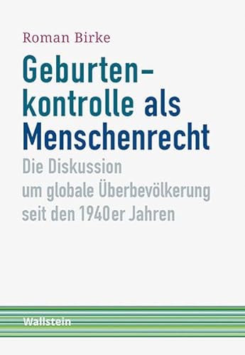 9783835336414: Geburtenkontrolle als Menschenrecht: Die Diskussion um globale berbevlkerung seit den 1940er Jahren