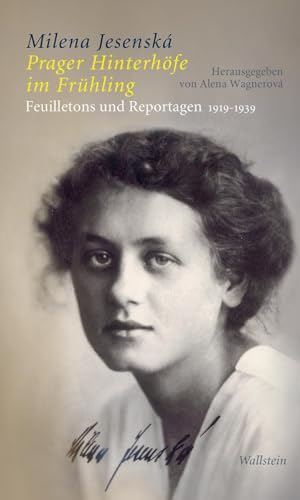 9783835338272: Prager Hinterhfe im Frhling: Feuilletons und Reportagen 1919-1939