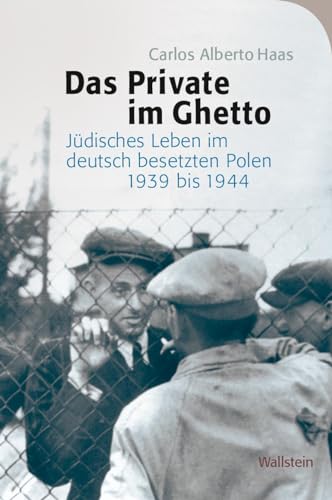 9783835338432: Das Private im Ghetto: Jdisches Leben im deutsch besetzten Polen 1939 bis 1944