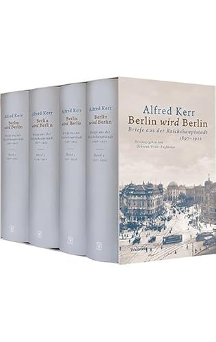 9783835338623: Berlin wird Berlin: Briefe aus der Reichshauptstadt 1897-1922