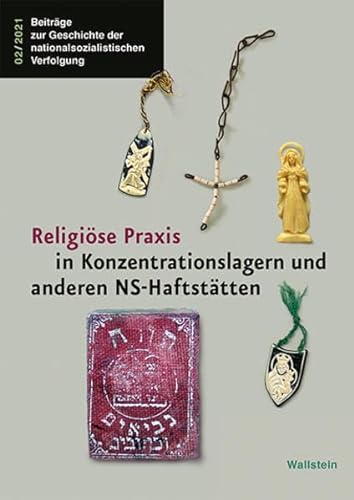 Religiöse Praxis in Konzentrationslagern und anderen NS-Haftstätten