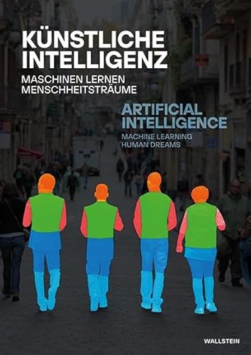 Beispielbild fr Knstliche Intelligenz // Artificial Intelligence: Maschinen Lernen Menschheitstrume // Machine Learning Human Dreams zum Verkauf von medimops