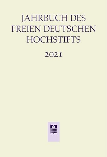 Beispielbild fr Jahrbuch Freies deutsches Hochstift 2021 (Jahrbuch des Freien Deutschen Hochstifts) zum Verkauf von medimops