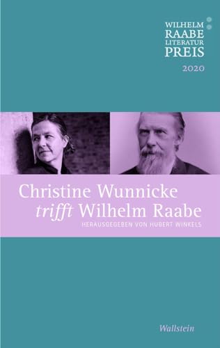 9783835350588: Christine Wunnicke trifft Wilhelm Raabe: Der Wilhelm Raabe-Literaturpreis 2020