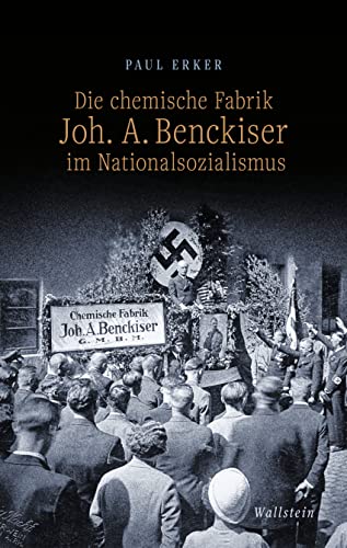 Stock image for Die chemische Fabrik Joh. A. Benckiser im Nationalsozialismus for sale by GreatBookPrices