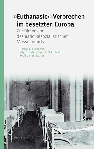 Imagen de archivo de Euthanasie-Verbrechen im besetzten Europa: Zur Dimension des nationalsozialistischen Massenmords a la venta por Revaluation Books