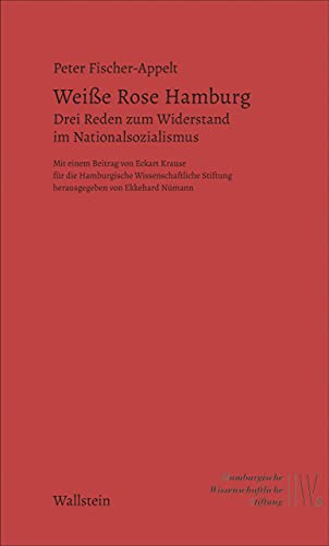 Beispielbild für Weiße Rose Hamburg - Drei Reden zum Widerstand im Nationalsozialismus zum Verkauf von text + töne