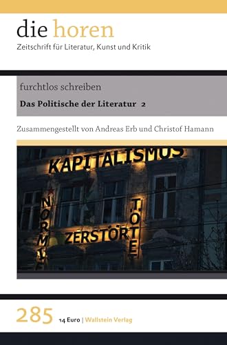 Beispielbild fr furchtlos schreiben: Das Politische der Literatur 2 (die horen: Zeitschrift fr Literatur, Kunst und Kritik) zum Verkauf von medimops