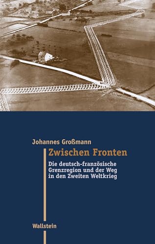 9783835352100: Zwischen Fronten: Die deutsch-franzsische Grenzregion und der Weg in den Zweiten Weltkrieg
