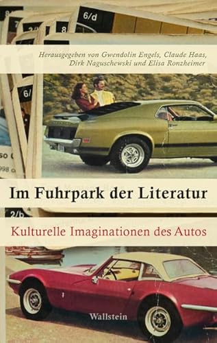 Imagen de archivo de Im Fuhrpark der Literatur: Kulturelle Imaginationen des Autos a la venta por Revaluation Books