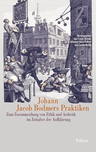 9783835352285: Johann Jacob Bodmers Praktiken: Zum Zusammenhang von Ethik und sthetik im Zeitalter der Aufklrung: 31