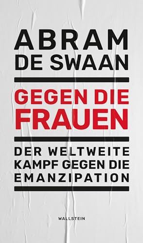 Beispielbild fr Gegen die Frauen: Der weltweite Kampf gegen die Emanzipation zum Verkauf von medimops