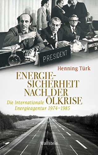9783835354845: Energiesicherheit nach der lkrise: Die Internationale Energieagentur 1974-1985: 34