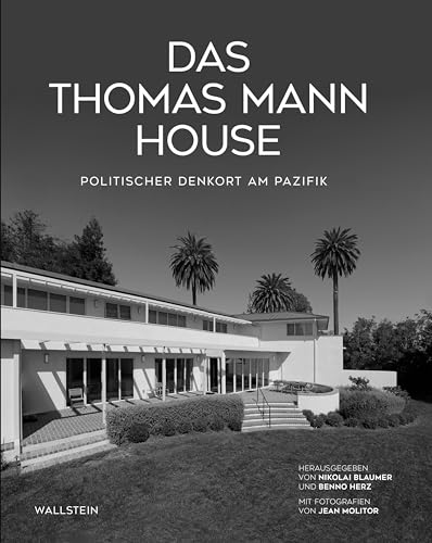 9783835355316: Das Thomas Mann House: Politischer Denkort am Pazifik