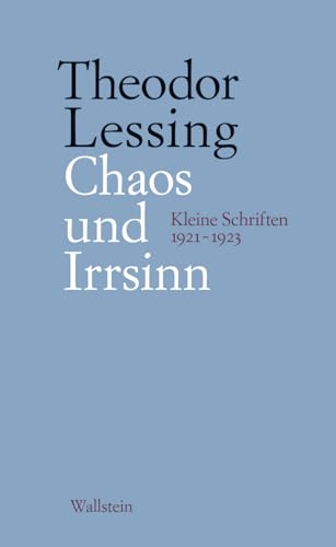 Beispielbild fr Chaos und Irrsinn: Kleine Schriften 1921-1923 zum Verkauf von Revaluation Books