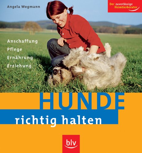 Stock image for Hunde richtig halten. Anschaffung, Pflege, Ernhrung, Erziehung for sale by Der Bcher-Br