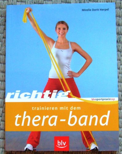 Imagen de archivo de Richtig Trainieren mit dem Thera-Band a la venta por medimops