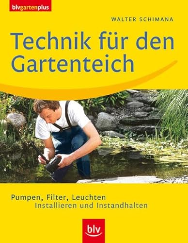 Imagen de archivo de Technik fr den Gartenteich: Pumpen, Filter, Leuchten. Installieren und Instandhalten a la venta por medimops