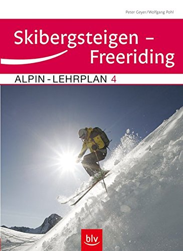 9783835400740: Alpin-Lehrplan 4: Skibergsteigen - Freeriding