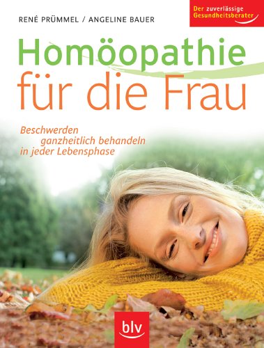 Beispielbild fr Homopathie fr die Frau. Beschwerden ganzheitlich behandeln in jeder Lebensphase zum Verkauf von medimops