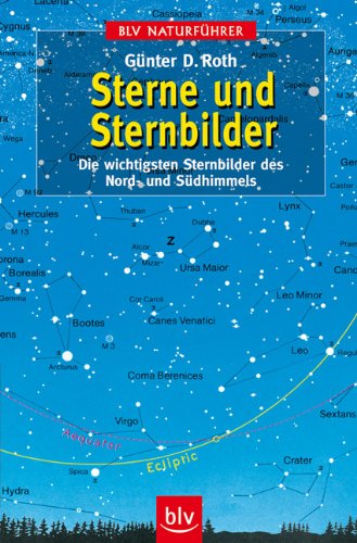 Beispielbild fr Sterne und Sternbilder: Die wichtigsten Sternbilder des Nord- und Sdhimmels zum Verkauf von medimops